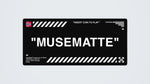 MUSEMATTE