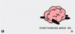 Overthinking Mode