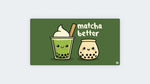 Matcha Better