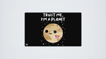 Trust Me Im A Planet