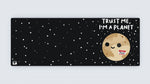 Trust Me Im A Planet