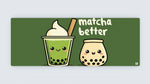 Matcha Better