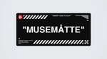 MUSEMATTE
